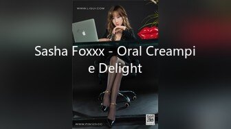 Sasha Foxxx - Oral Creampie Delight